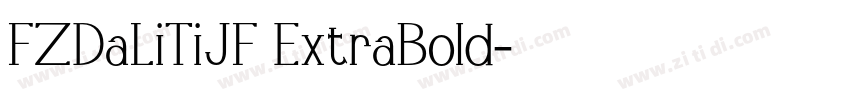 FZDaLiTiJF ExtraBold字体转换